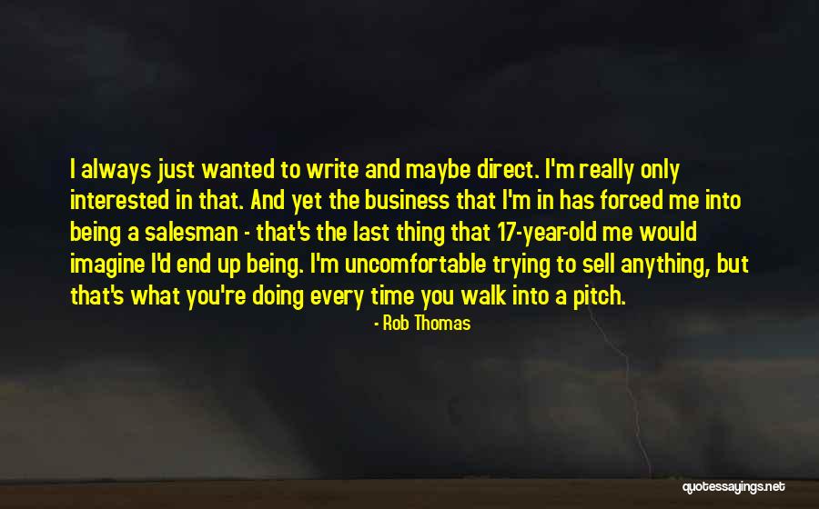 Anything Forced Quotes By Rob Thomas Anything Forced Quotes By Rob Thomas