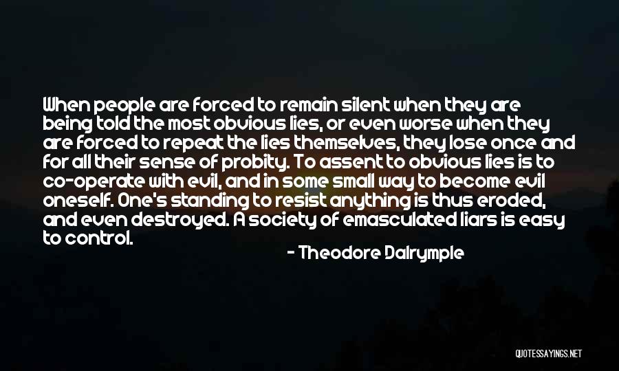 Anything Forced Quotes By Theodore Dalrymple Anything Forced Quotes By Theodore Dalrymple