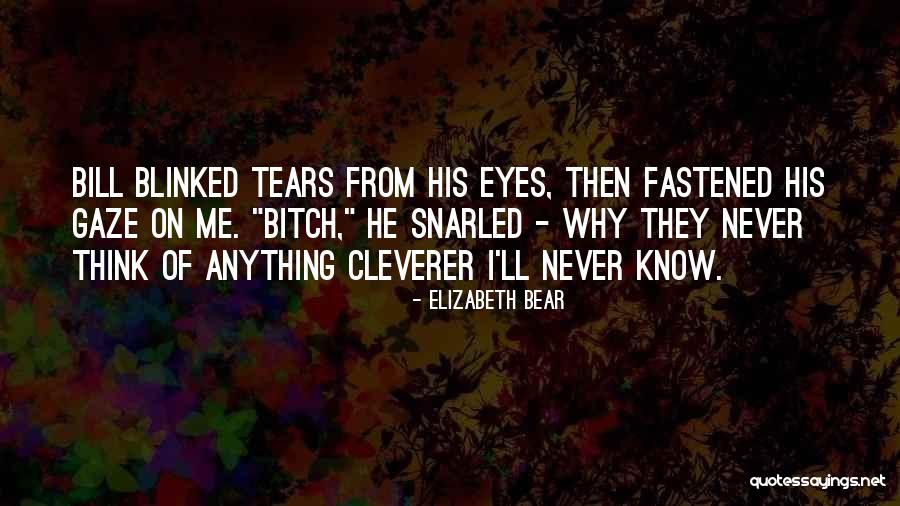 Anything From Quotes By Elizabeth Bear Anything From Quotes By Elizabeth Bear