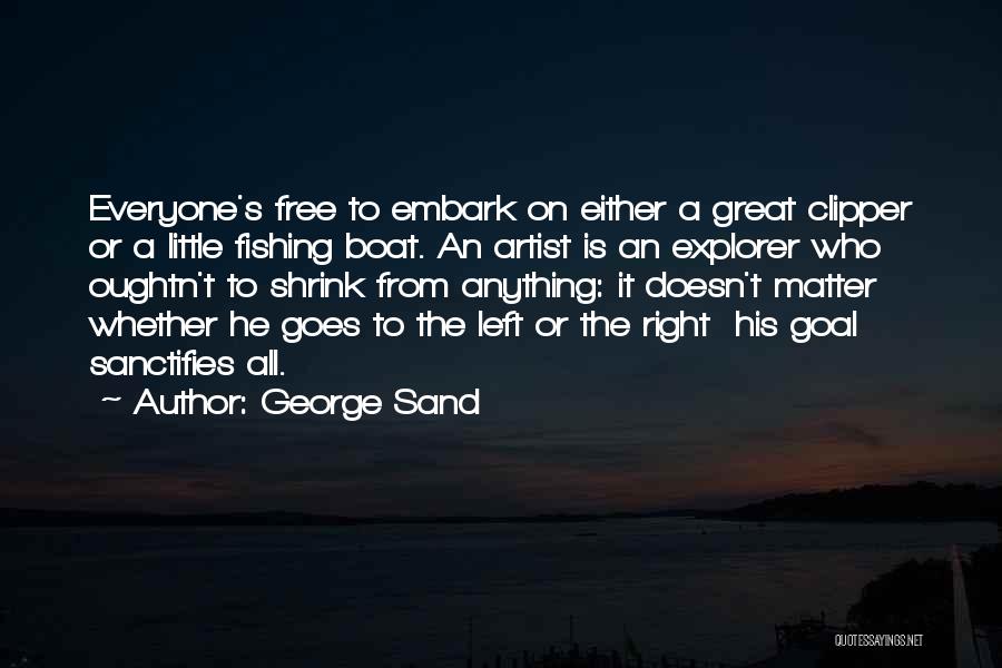 Anything Goes Quotes By George Sand