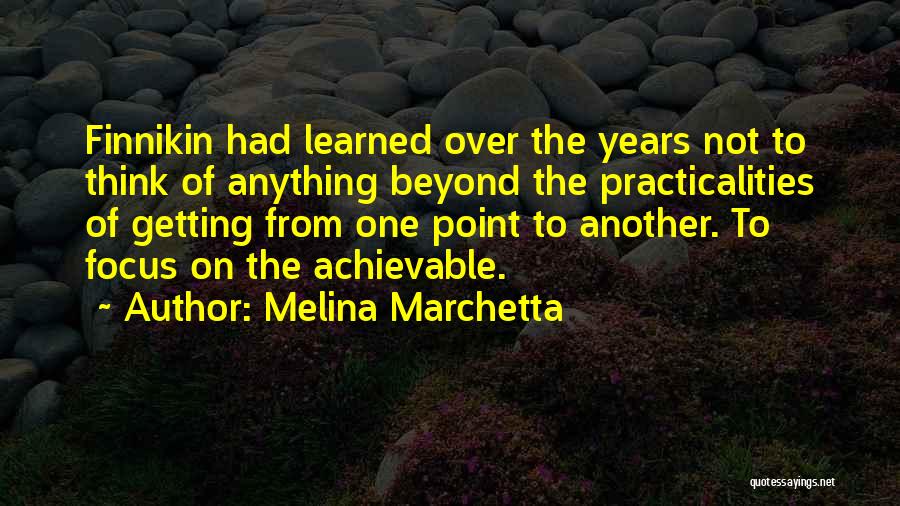 Anything Is Achievable Quotes By Melina Marchetta