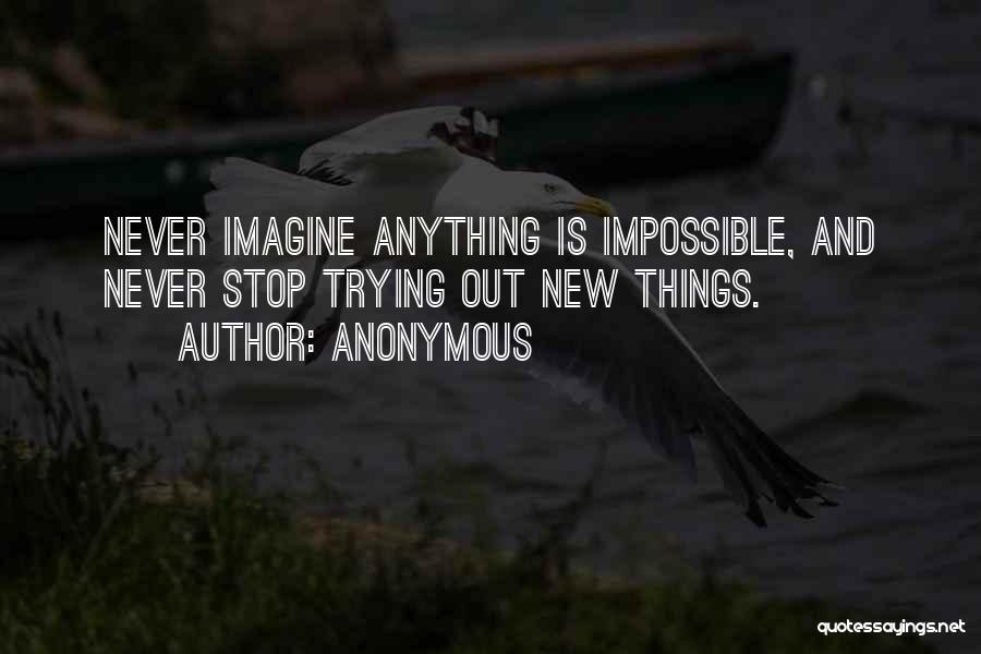 Anything Is Impossible Quotes By Anonymous