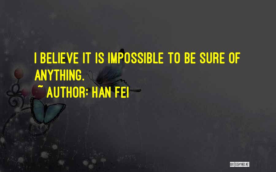 Anything Is Impossible Quotes By Han Fei