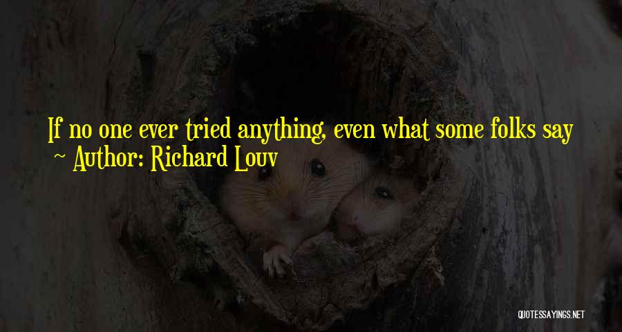 Anything Is Impossible Quotes By Richard Louv