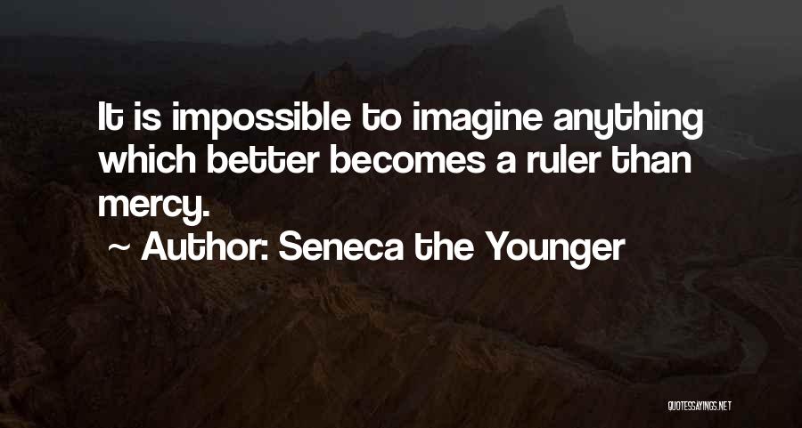 Anything Is Impossible Quotes By Seneca The Younger