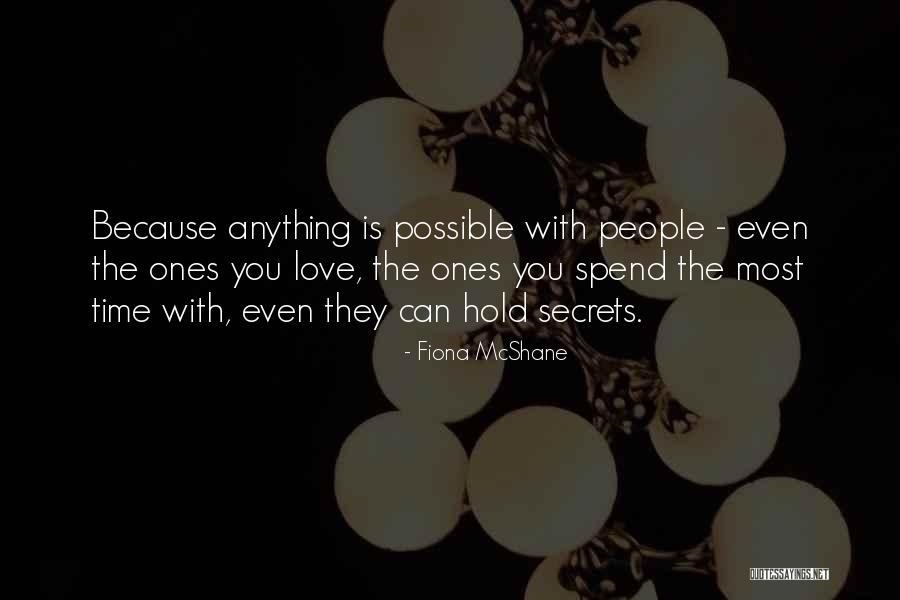 Anything Is Possible Love Quotes By Fiona McShane Anything Is Possible Love Quotes By Fiona McShane