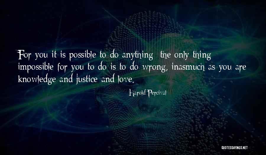 Anything Is Possible Love Quotes By Harold Percival Anything Is Possible Love Quotes By Harold Percival