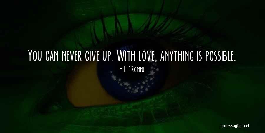 Anything Is Possible Love Quotes By Lil' Romeo Anything Is Possible Love Quotes By Lil' Romeo