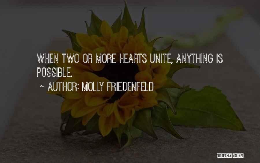 Anything Is Possible Love Quotes By Molly Friedenfeld