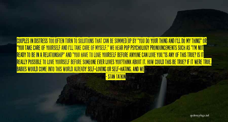 Anything Is Possible Love Quotes By Stan Tatkin Anything Is Possible Love Quotes By Stan Tatkin