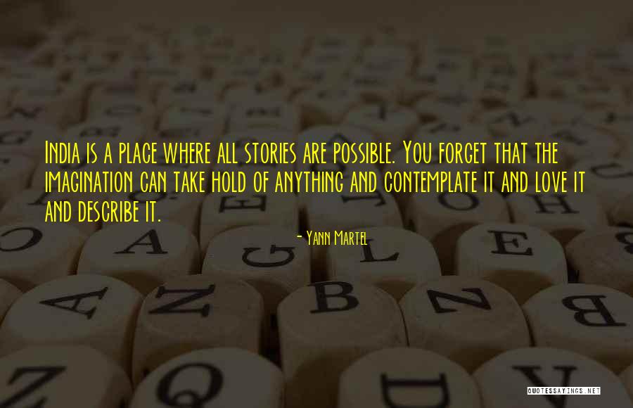 Anything Is Possible Love Quotes By Yann Martel Anything Is Possible Love Quotes By Yann Martel