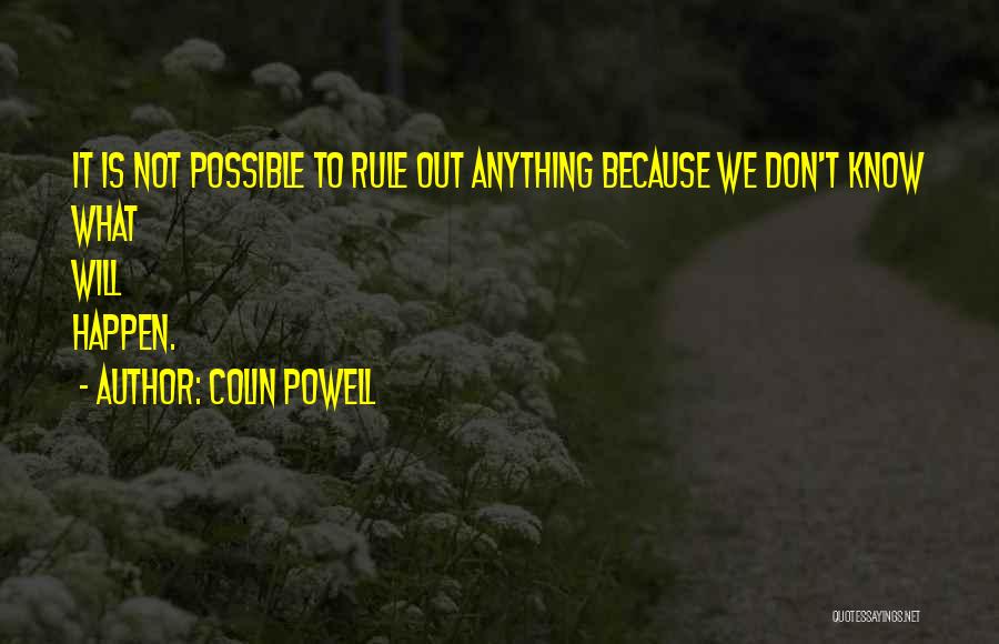 Anything Is Possible Quotes By Colin Powell