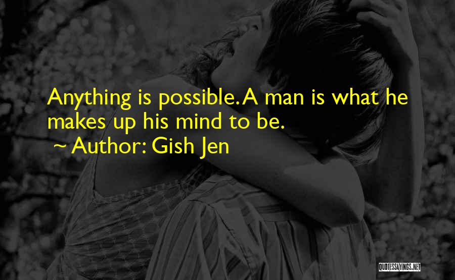 Anything Is Possible Quotes By Gish Jen