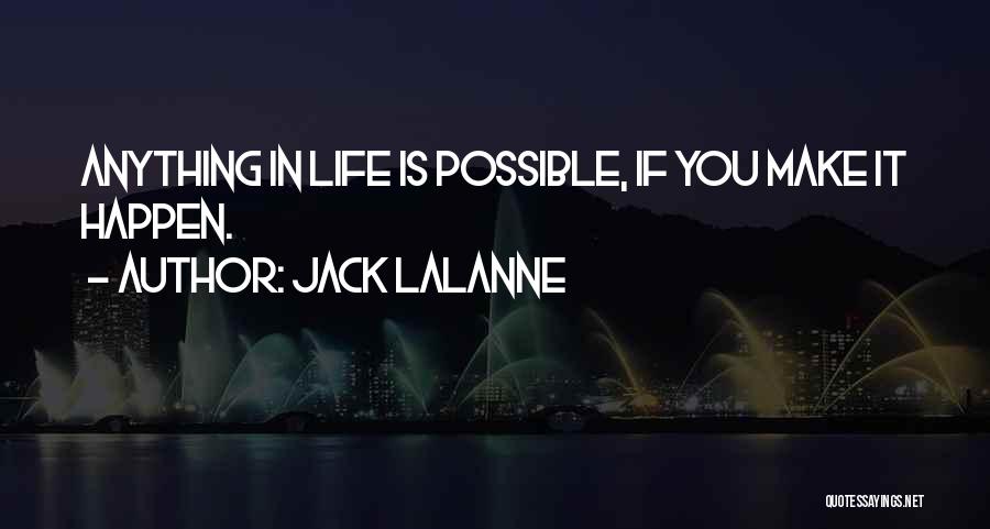 Anything Is Possible Quotes By Jack LaLanne