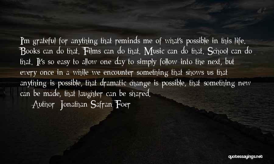 Anything Is Possible Quotes By Jonathan Safran Foer