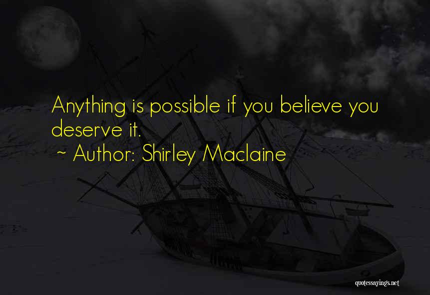 Anything Is Possible Quotes By Shirley Maclaine