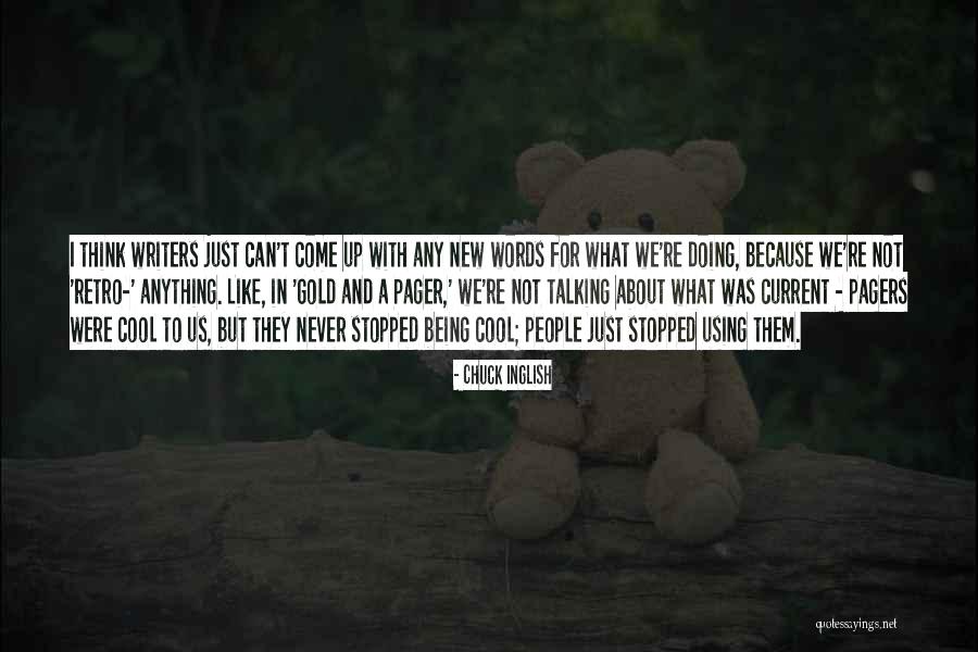 Anything New Quotes By Chuck Inglish Anything New Quotes By Chuck Inglish