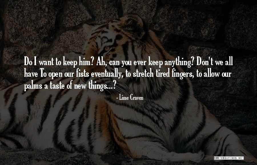 Anything New Quotes By Lime Craven Anything New Quotes By Lime Craven