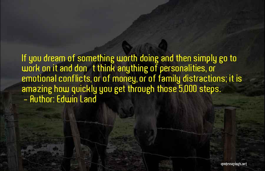 Anything Worth Doing Quotes By Edwin Land