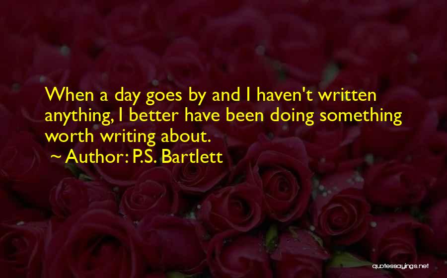 Anything Worth Doing Quotes By P.S. Bartlett