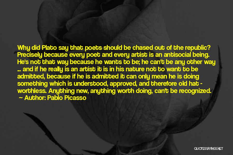 Anything Worth Doing Quotes By Pablo Picasso