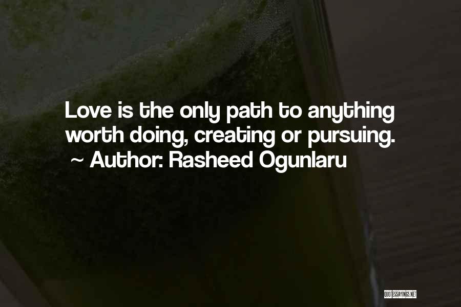 Anything Worth Doing Quotes By Rasheed Ogunlaru