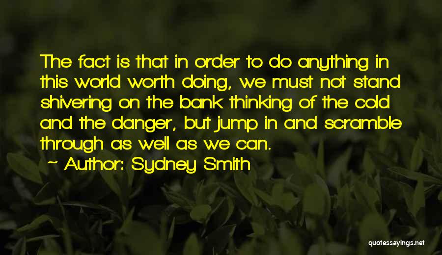 Anything Worth Doing Quotes By Sydney Smith