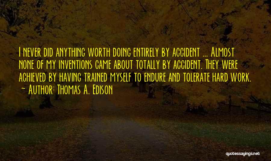 Anything Worth Doing Quotes By Thomas A. Edison