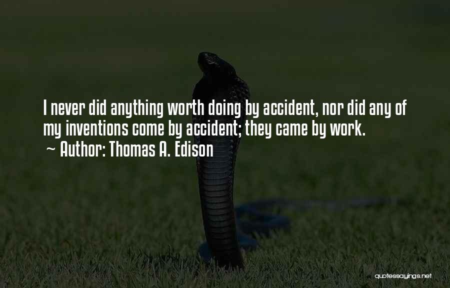 Anything Worth Doing Quotes By Thomas A. Edison