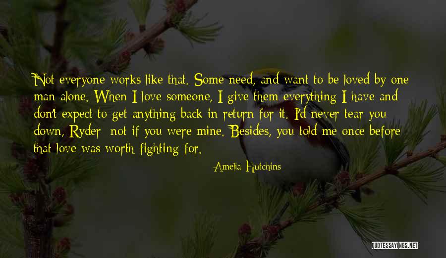 Anything Worth Having Is Worth Fighting For Quotes By Amelia Hutchins