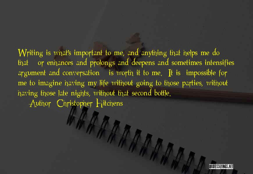 Anything Worth Having Quotes By Christopher Hitchens