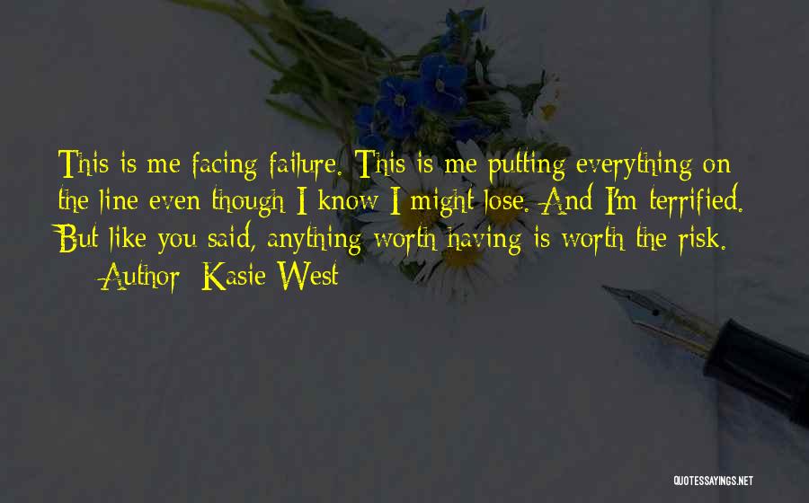 Anything Worth Having Quotes By Kasie West