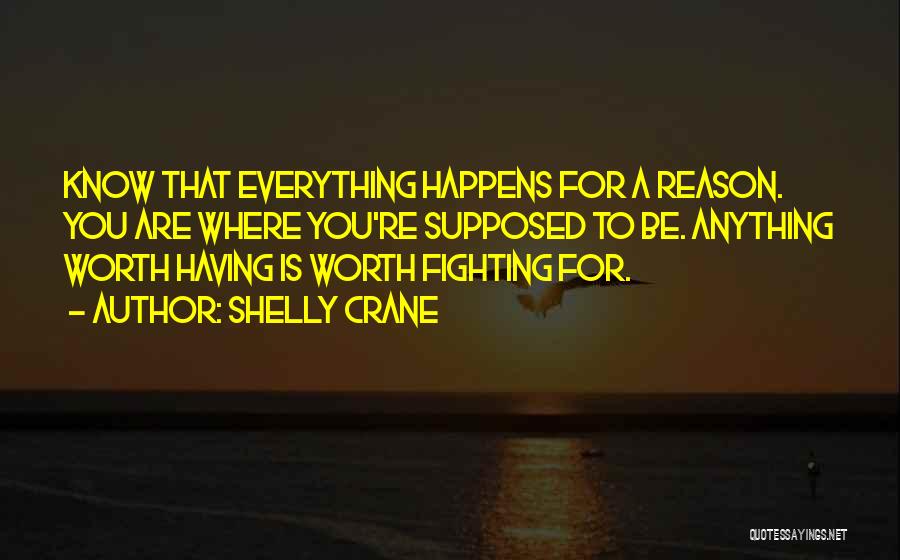 Anything Worth Having Quotes By Shelly Crane