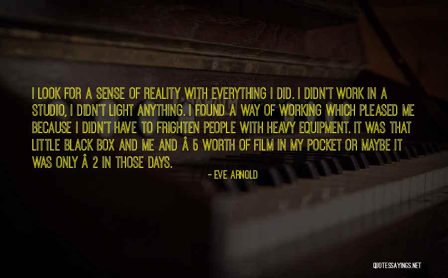 Anything Worth Working For Quotes By Eve Arnold Anything Worth Working For Quotes By Eve Arnold