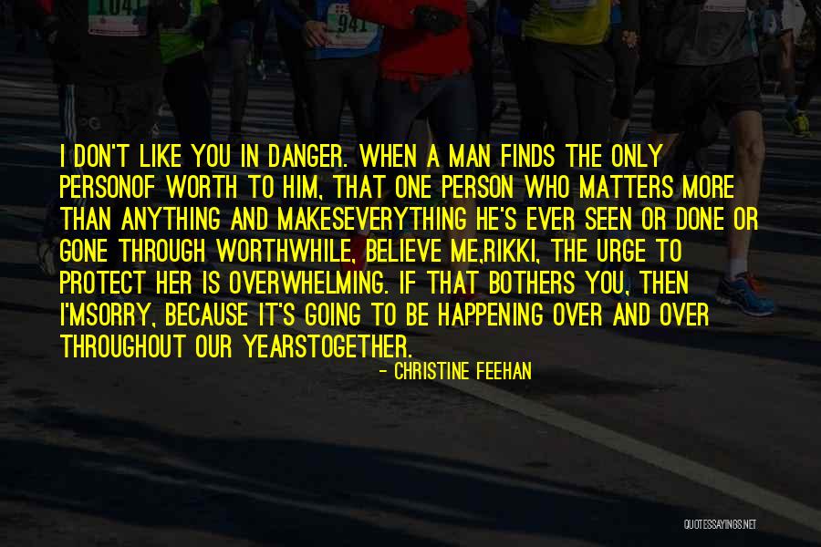 Anything Worthwhile Quotes By Christine Feehan Anything Worthwhile Quotes By Christine Feehan