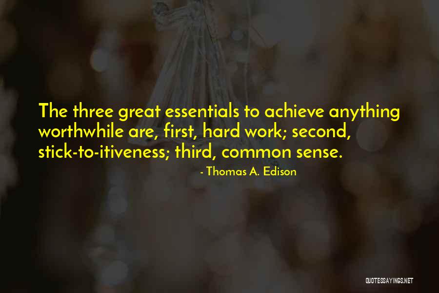 Anything Worthwhile Quotes By Thomas A. Edison Anything Worthwhile Quotes By Thomas A. Edison
