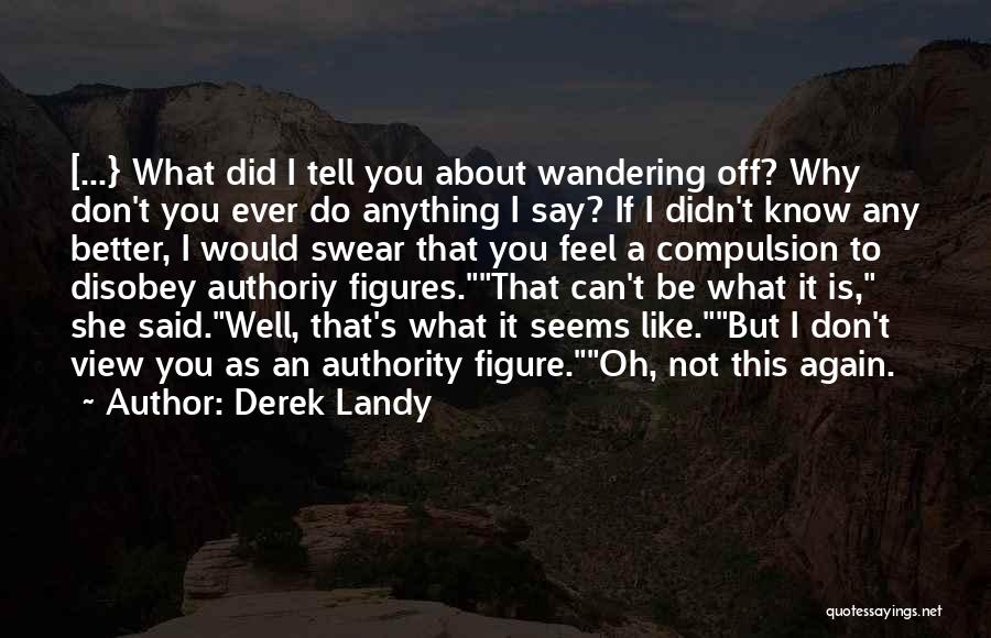 Anything You Can Do I Can Do Better Quotes By Derek Landy