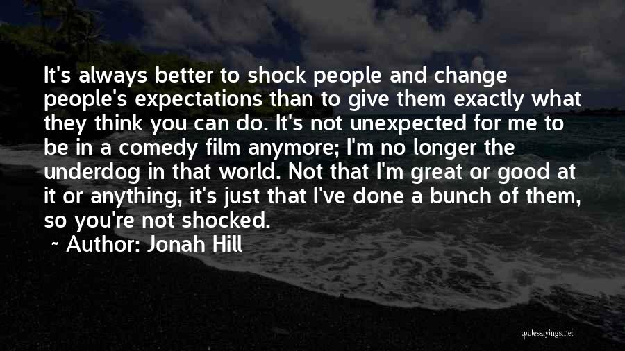 Anything You Can Do I Can Do Better Quotes By Jonah Hill