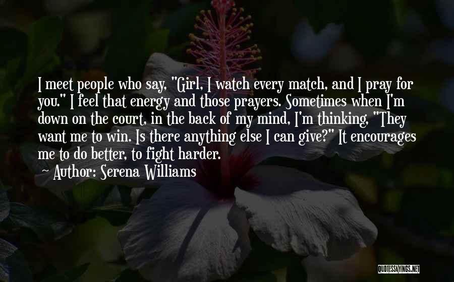 Anything You Can Do I Can Do Better Quotes By Serena Williams