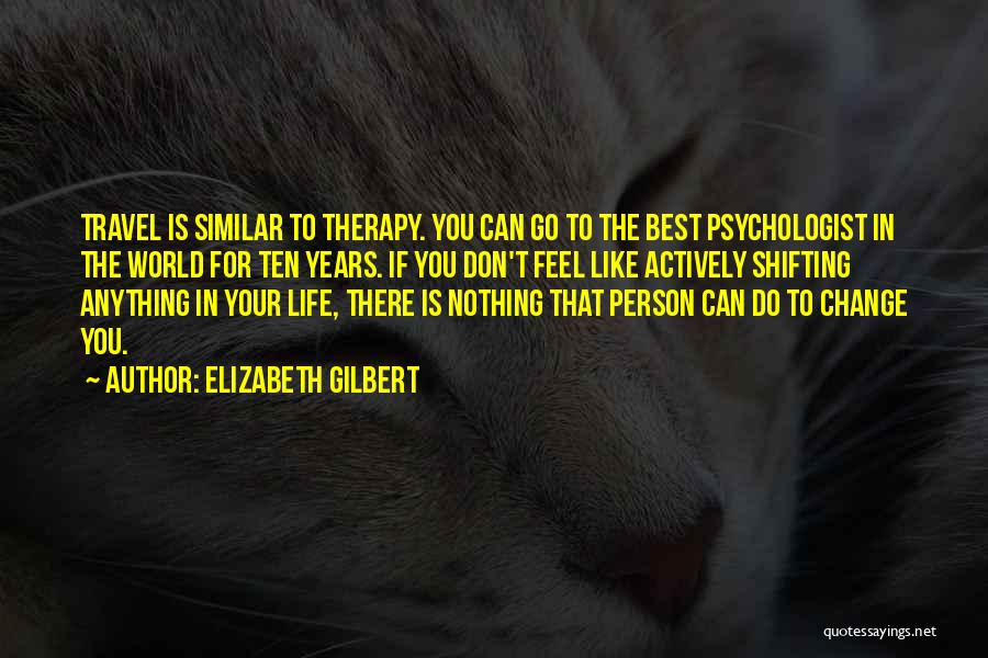 Anything You Can Do Quotes By Elizabeth Gilbert