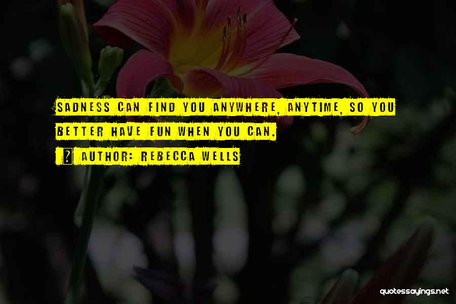 Anytime Anywhere Quotes By Rebecca Wells