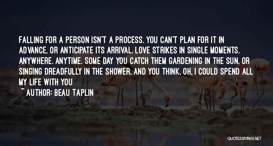 Anytime Love Quotes By Beau Taplin