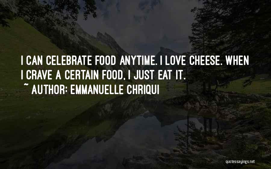 Anytime Love Quotes By Emmanuelle Chriqui