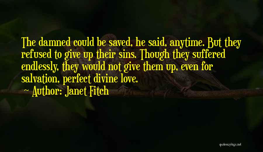 Anytime Love Quotes By Janet Fitch