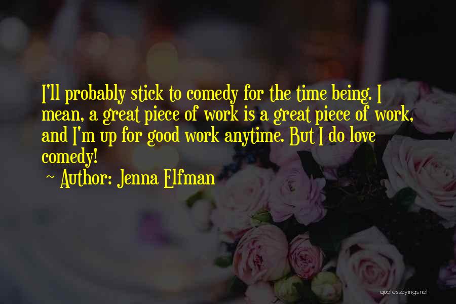 Anytime Love Quotes By Jenna Elfman