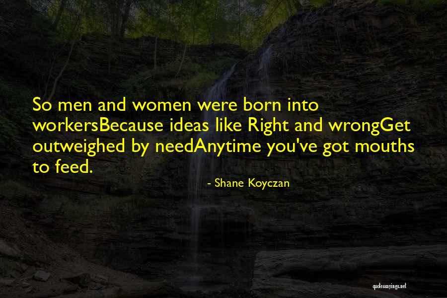 Anytime You Need Me Quotes By Shane Koyczan