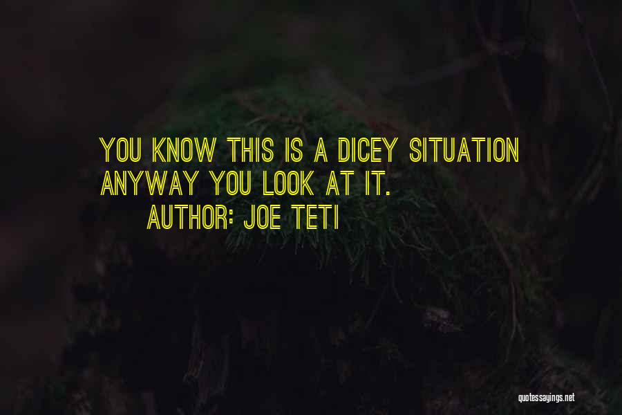 Anyway Quotes By Joe Teti