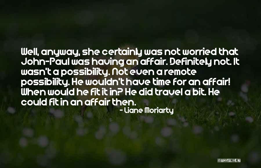 Anyway When Quotes By Liane Moriarty Anyway When Quotes By Liane Moriarty