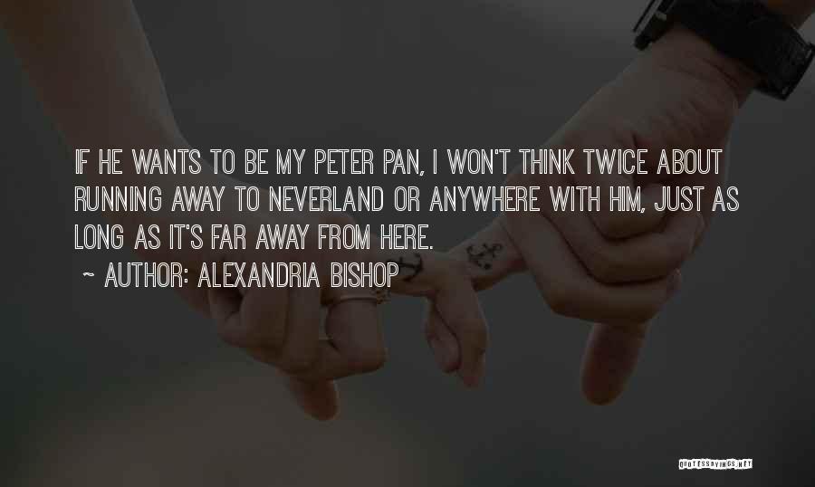 Anywhere As Long As I'm With You Quotes By Alexandria Bishop