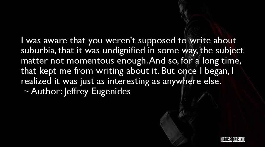 Anywhere As Long As I'm With You Quotes By Jeffrey Eugenides